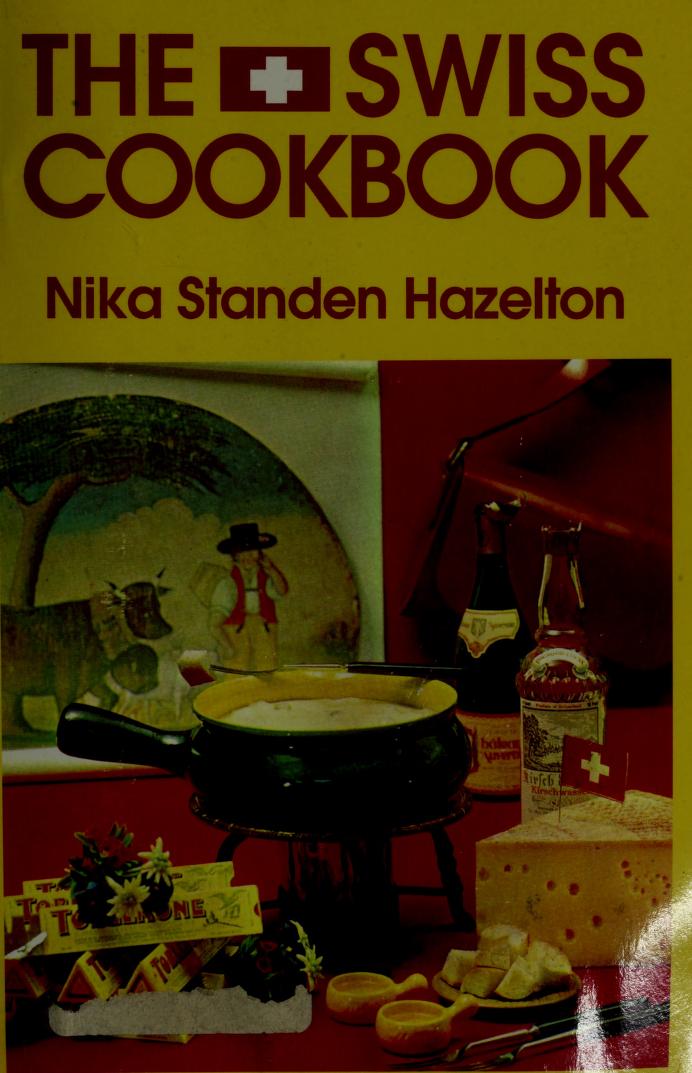 The Swiss cookbook : Hazelton, Nika Standen : Free Download
